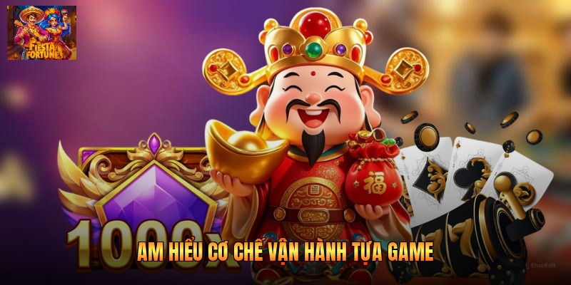 Am hiểu cơ chế vận hành tựa game