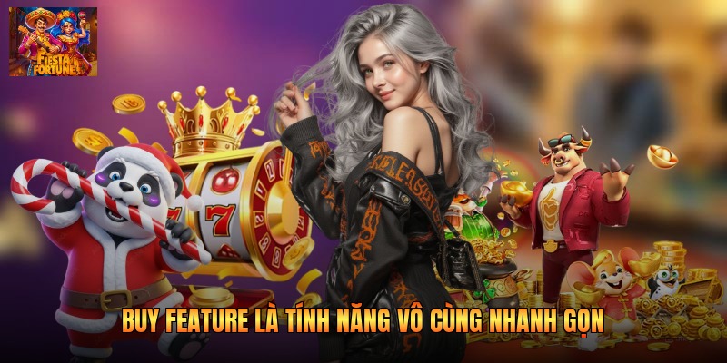 Buy Feature là tính năng vô cùng nhanh gọn