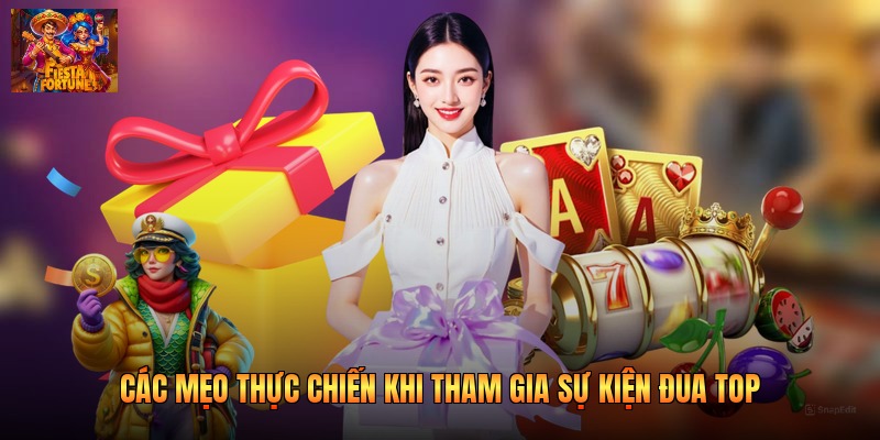 Các mẹo thực chiến khi tham gia sự kiện đua top