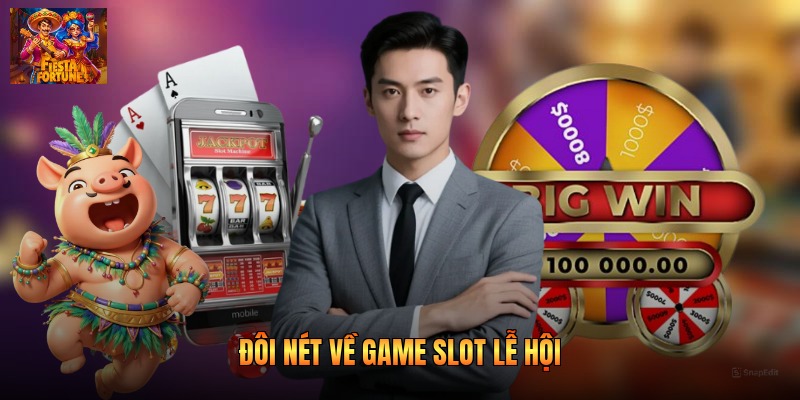 Đôi nét về game slot lễ hội