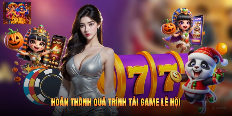 Hoàn thành quá trình tải game lễ hội