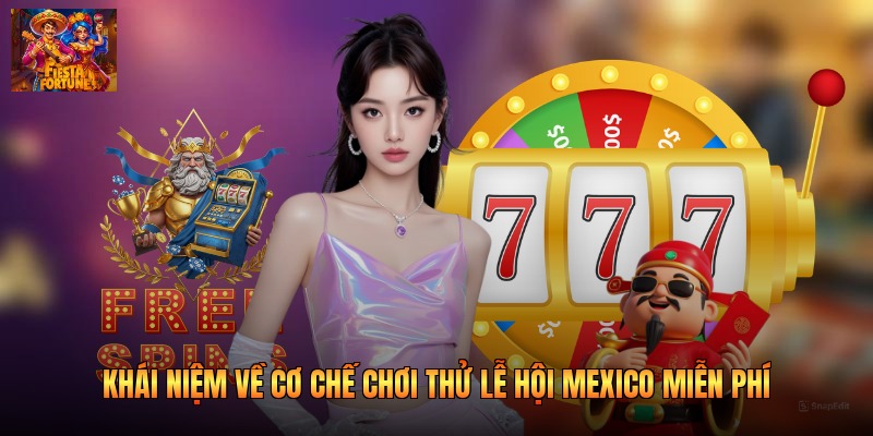 Khái niệm về cơ chế chơi thử lễ hội Mexico miễn phí