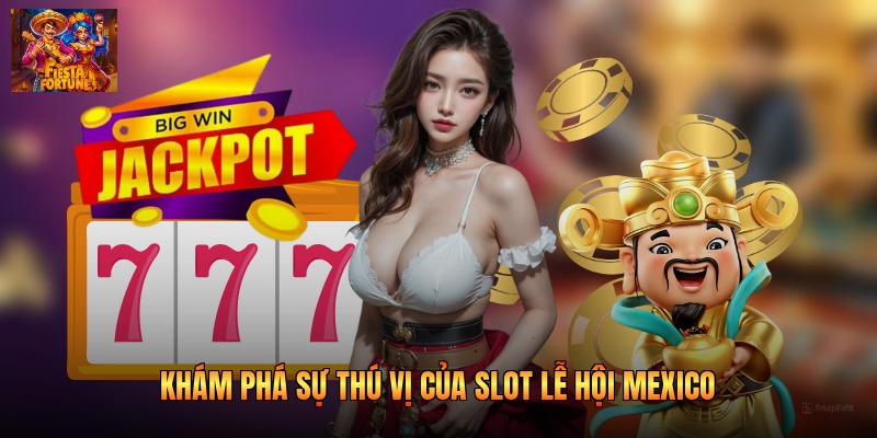 Slot Lễ Hội Mexico - Trải Nghiệm Nổ Hũ Hấp Dẫn Mới 2026
