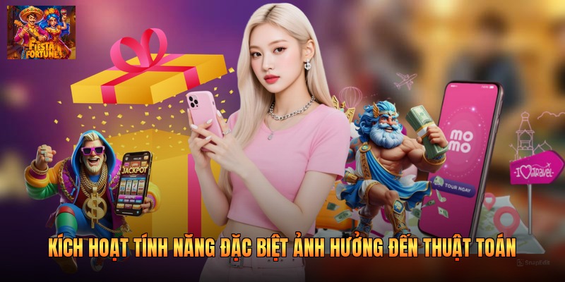 Kích hoạt tính năng đặc biệt ảnh hưởng đến thuật toán