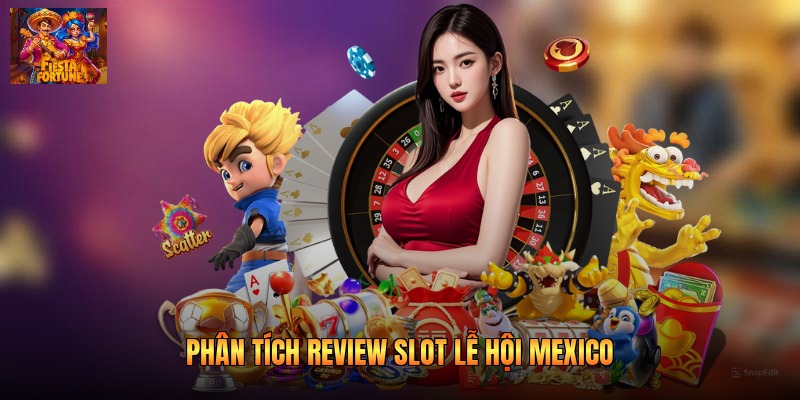 Phân tích review slot lễ hội Mexico