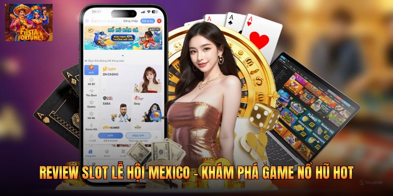 Review Slot Lễ Hội Mexico - Khám Phá Game Nổ Hũ Hot
