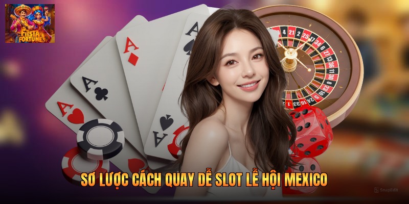 Sơ lược cách quay dễ nổ hũ lễ hội Mexico