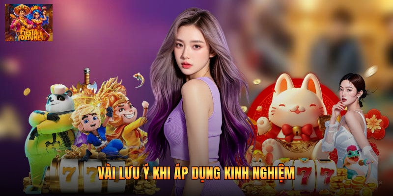 Vài lưu ý khi áp dụng kinh nghiệm