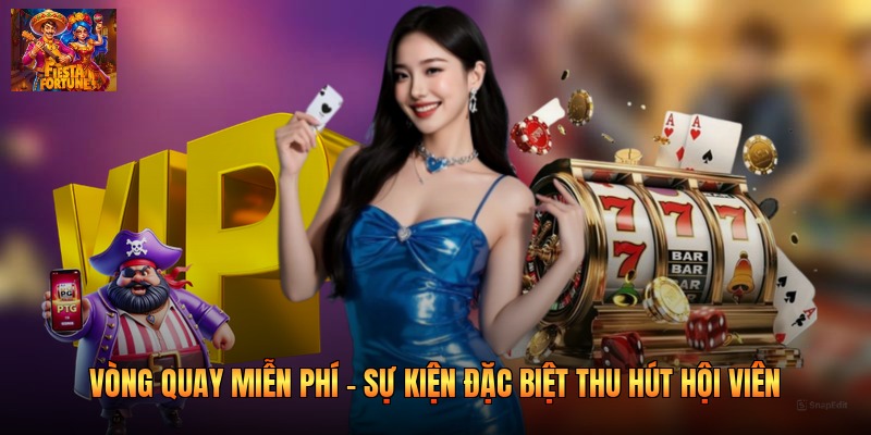 Vòng Quay Miễn Phí - Sự Kiện Đặc Biệt Thu Hút Hội Viên