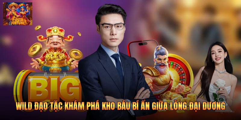 Wild Đạo Tặc Khám Phá Kho Báu Bí Ẩn Giữa Lòng Đại Dương